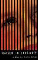 Book cover of: Raised in Captivity