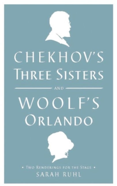 Book cover of: Chekhov's Three Sisters and Woolf's Orlando