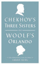 Book cover of: Chekhov's Three Sisters and Woolf's Orlando