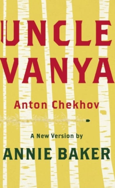 Book cover of: Uncle Vanya. By: Annie Baker