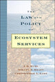 Book cover of: Law and Policy of Ecosystem Services. By: J. B. Ruhl, J.B. Ruhl