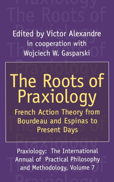Book cover of: Roots of Praxiology. By: Wojciech W. Gasparski