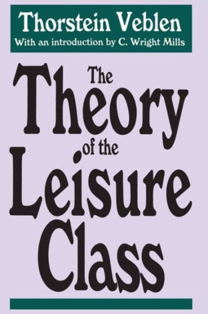Book cover of: Theory of the Leisure Class