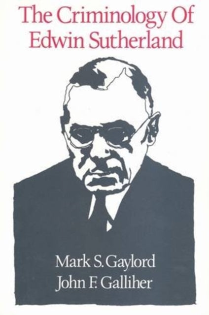 Book cover of: Criminology of Edwin Sutherland. By: Mark S. Gaylord