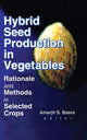 Book cover of: Hybrid Seed Production in Vegetables. By: Amarjit S. Basra