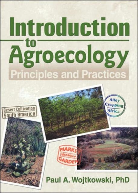 Book cover of: Introduction to Agroecology. By: Paul A. Wojtkowski