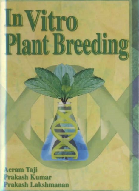 Book cover of: In Vitro Plant Breeding. By: Acram, Ph.D. Taji