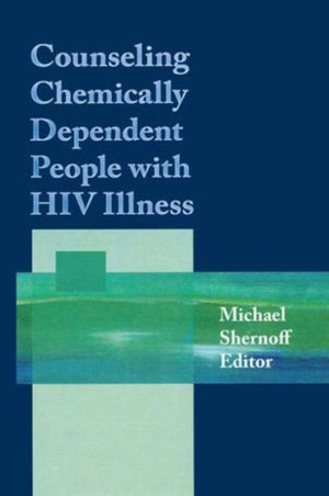 Counseling Chemically Dependent People with HIV Illness