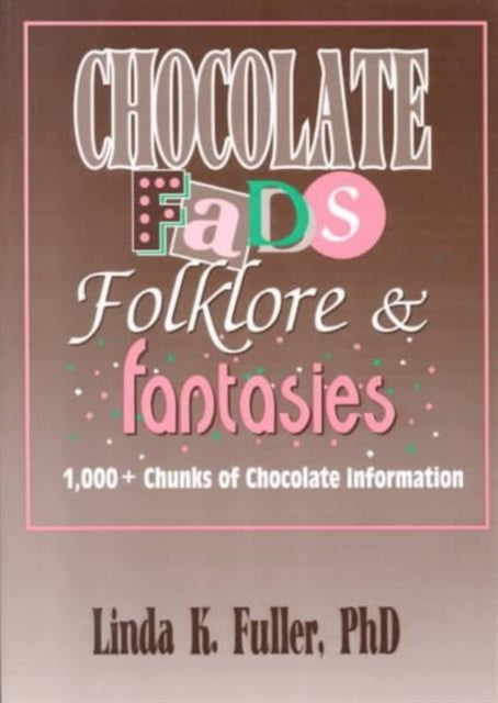 Book cover of: Chocolate Fads, Folklore & Fantasies