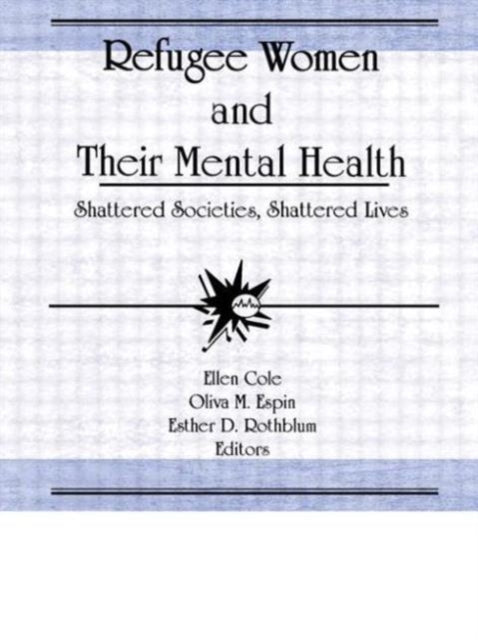 Book cover of: Refugee Women and Their Mental Health. By: Ellen Cole