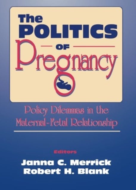 Book cover of: Politics of Pregnancy. By: Janna C. Merrick