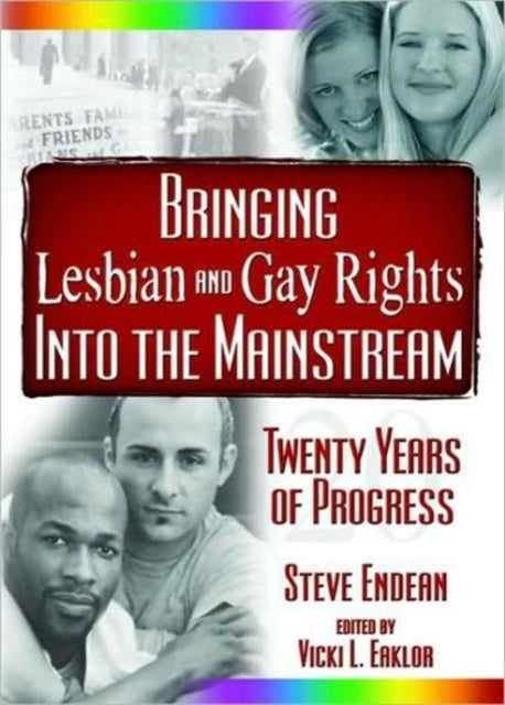 Book cover of: Bringing Lesbian and Gay Rights Into the Mainstream. By: Steve Endean