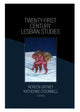 Book cover of: Twenty-First Century Lesbian Studies
