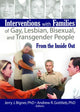 Book cover of: Interventions with Families of Gay, Lesbian, Bisexual, and Transgender People
