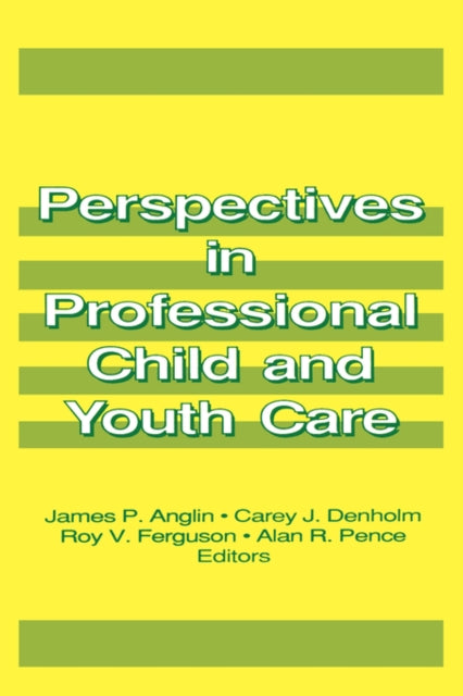 Book cover of: Perspectives in Professional Child and Youth Care. By: James P. Anglin