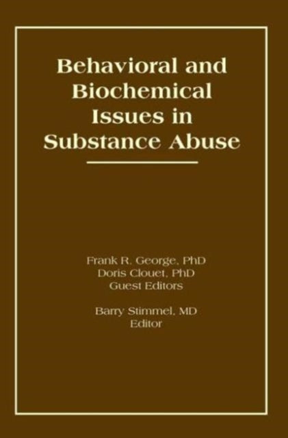 Book cover of: Behavioral and Biochemical Issues in Substance Abuse. By: Frank George