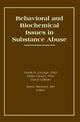 Book cover of: Behavioral and Biochemical Issues in Substance Abuse. By: Frank George