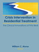 Book cover of: Crisis Intervention in Residential Treatment. By: William C. Morse
