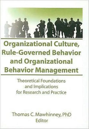 Organizational Culture, Rule-Governed Behavior and Organizational Behavior Management