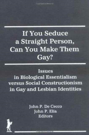 If You Seduce a Straight Person, Can You Make Them Gay?