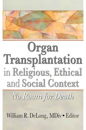 Organ Transplantation in Religious, Ethical, and Social Context