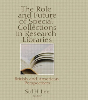 Role and Future of Special Collections in Research Libraries