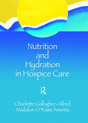 Nutrition and Hydration in Hospice Care