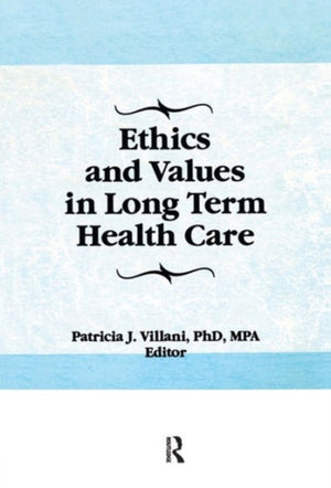 Ethics and Values in Long Term Health Care