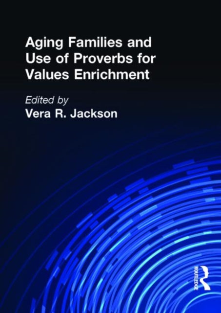 Book cover of: Aging Families and Use of Proverbs for Values Enrichment