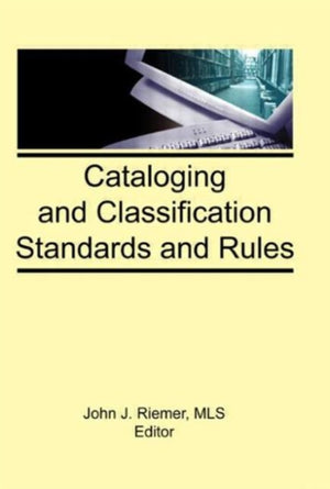 Cataloging and Classification Standards and Rules