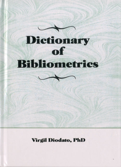 Book cover of: Dictionary of Bibliometrics