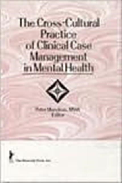 Book cover of: Cross-Cultural Practice of Clinical Case Management in Mental Health. By: Peter Manoleas