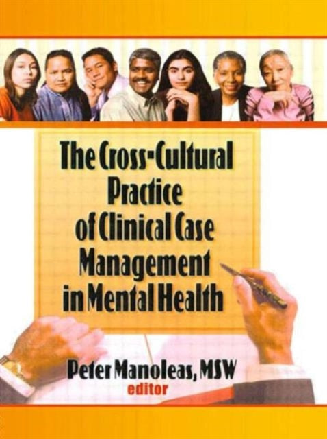 Book cover of: Cross-Cultural Practice of Clinical Case Management in Mental Health. By: Peter Manoleas