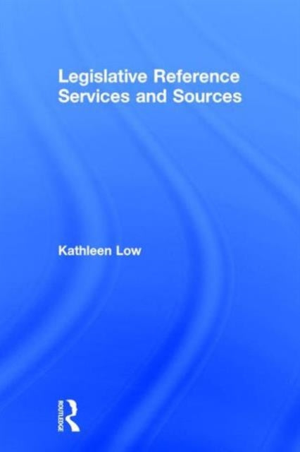 Book cover of: Legislative Reference Services and Sources