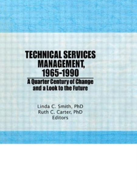 Book cover of: Technical Services Management, 1965-1990
