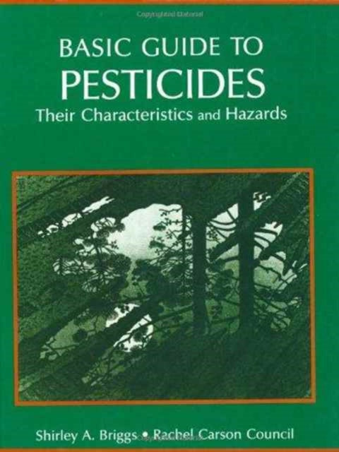 Book cover of: Basic Guide To Pesticides: Their Characteristics And Hazards