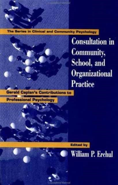 Book cover of: Consultation In Community, School, And Organizational Practice. By: William Erchul