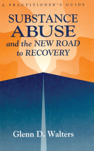 Book cover of: Substance Abuse And The New Road To Recovery
