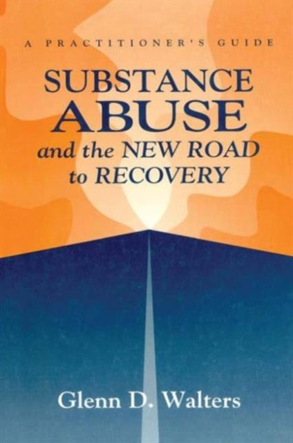 Book cover of: Substance Abuse And The New Road To Recovery
