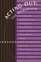 Book cover of: Acting Out: The Workbook. By: Mario Cossa