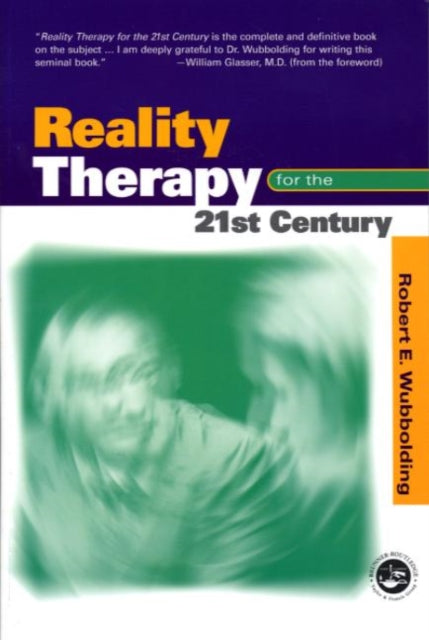 Book cover of: Reality Therapy For the 21st Century. By: Robe Wubbolding