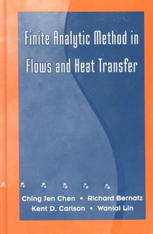 Finite Analytic Method in Flows and Heat Transfer