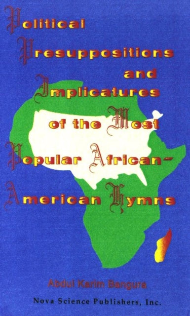 Book cover of: Political Presuppositions & Implicatures of the Most Popular African-American Hymns