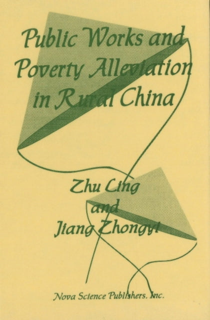 Book cover of: Public Works & Poverty Alleviation in Rural China. By: Zhu Ling