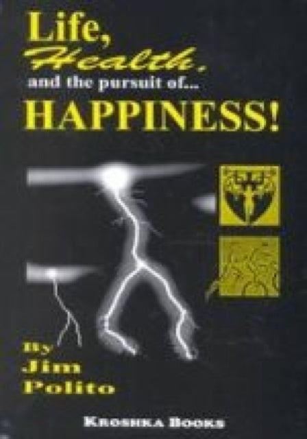 Book cover of: Life Health & the Pursuit of Happiness