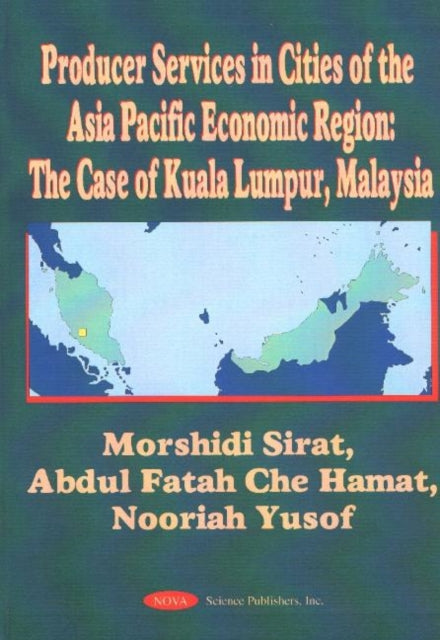 Book cover of: Producer Services in Cities of the Asia Pacific Economic Region. By: Morshidi Sirat.