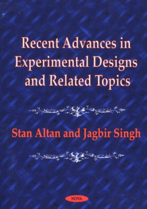Recent Advances in Experimental Designs & Related Topics