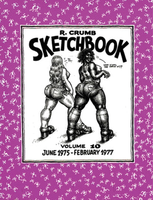 The R. Crumb Sketchbook Vol. 10