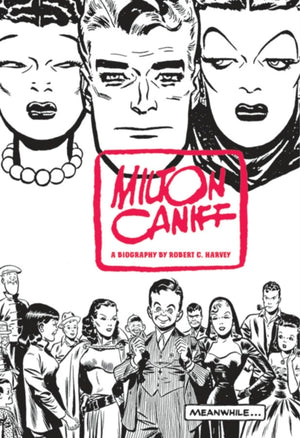 Milton Caniff, Terry And The Pirates, And Steve Canyon