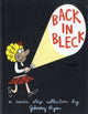 Book cover of: Back in Bleck. By: Johnny Ryan